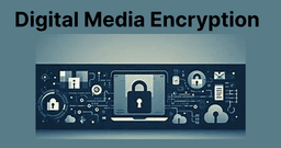 How AES Encryption Secures Digital Media