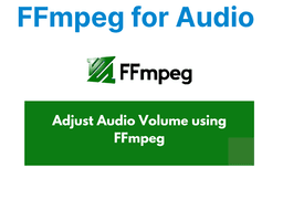 FFmpeg for Audio: Encoding, Filtering & Normalization