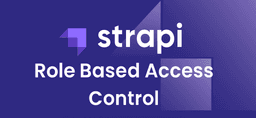 Private Video Content with Strapi Roles & Permissions