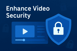 How to Enhance Video Security in Kaltura MediaSpace?