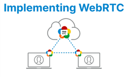 Implementing WebRTC for Peer-to-Peer Streaming