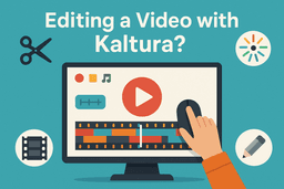 How to Edit a Video with Kaltura Video Editor?