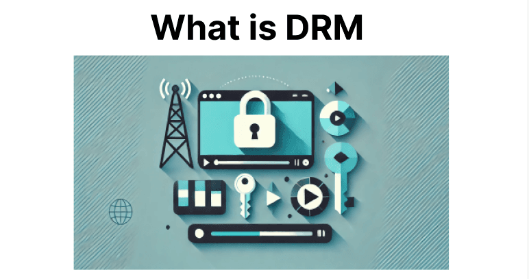 What is Digital Rights Management (DRM)? An Introduction