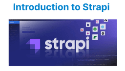 Introduction to Strapi: Features and Benefits