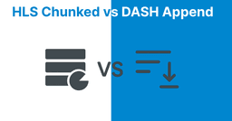 HLS Chunked vs DASH Append for Instant Live-to-VOD
