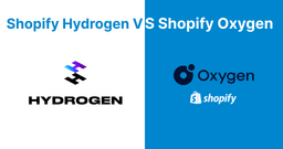 Key Differences Between Shopify Hydrogen vs Oxygen