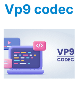 VP9 Codec Explained: Web Delivery & Performance