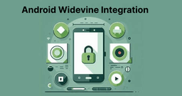 Using Widevine in Android Devices