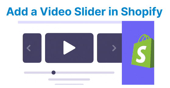 How to Add a Video Slider in Shopify