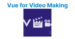 How to Use Vue for Video Making?