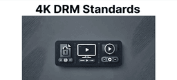 DRM and Encryption Standards in 4K and HDR Content