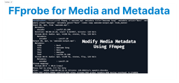 FFprobe Tutorial: Analyzing Video & Audio Metadata