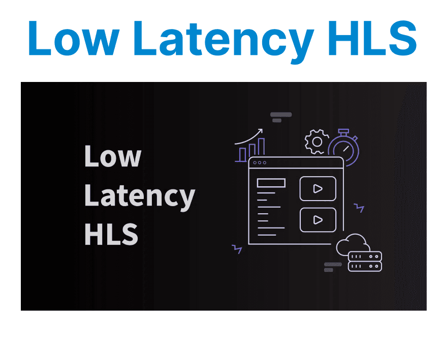 Low Latency HLS (LL-HLS) Explained for Developers