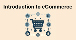 Introduction to eCommerce Platforms