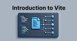 Introduction to Vite: Next-Generation Frontend Tooling
