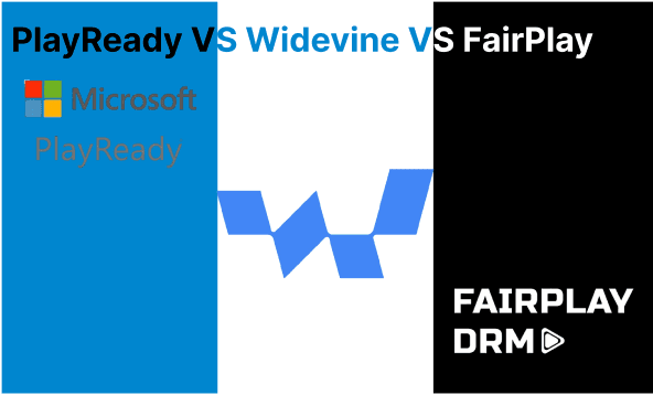 Comparison of DRM Systems: PlayReady vs Widevine vs FairPlay