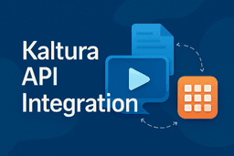Integrating Kaltura MediaSpace API with Custom Apps