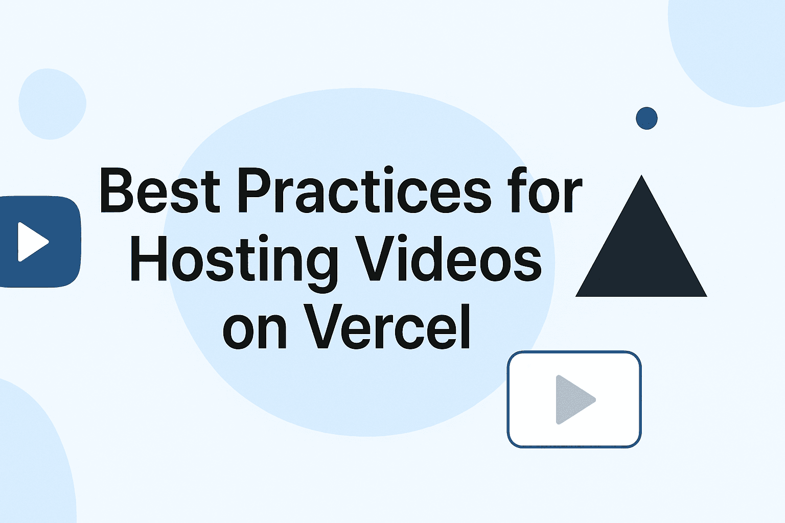 Best Practices for Hosting Videos on Vercel