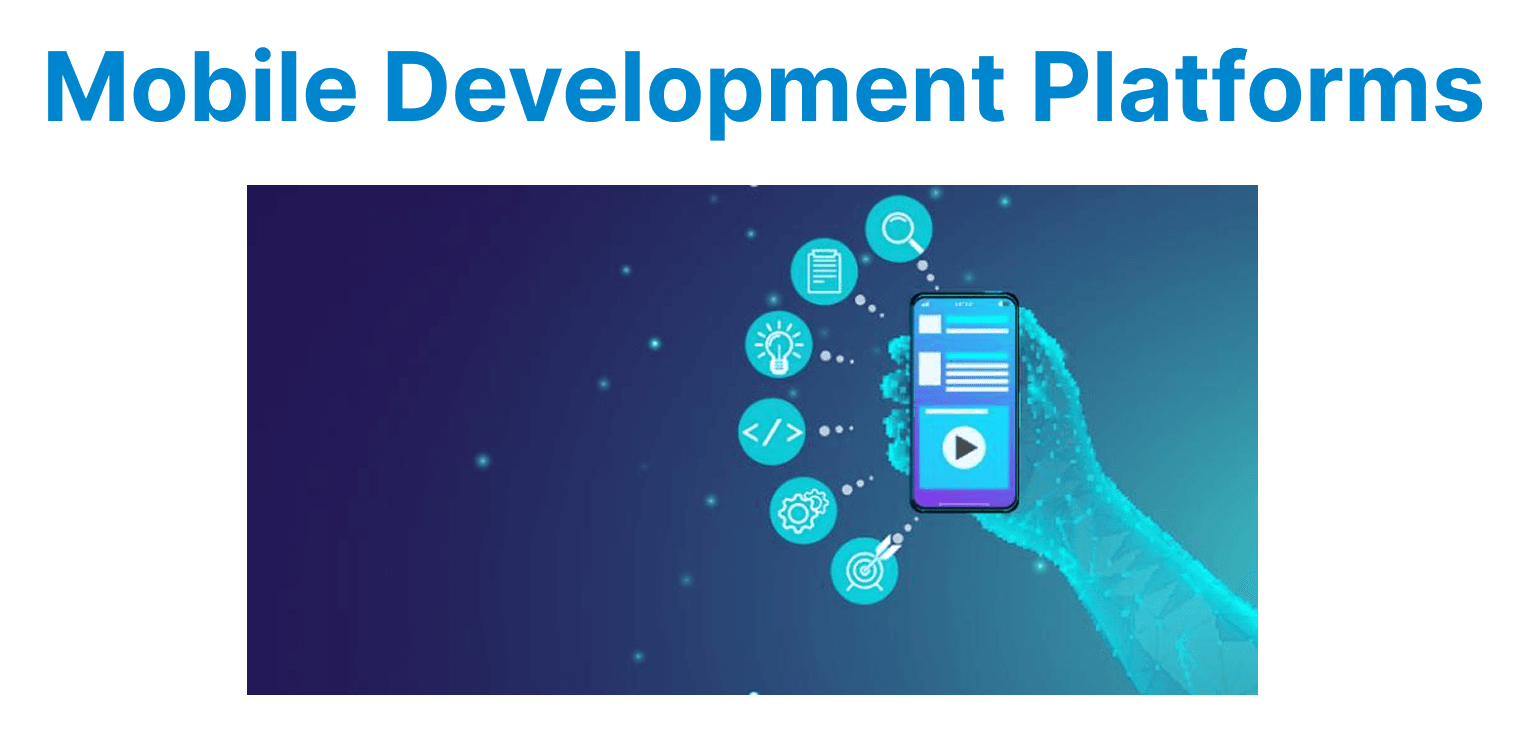 Introduction to Mobile Development Platforms