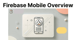 Introduction to Firebase for Mobile Apps