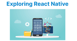 Exploring React Native: Cross-Platform Development