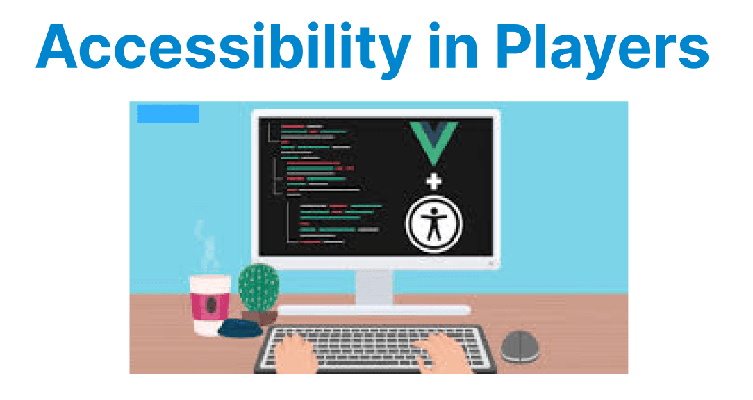 Accessibility Features in JS Players: Keyboard, Screen Reader Support