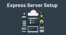 Using Express.js with Node.js for Web Servers