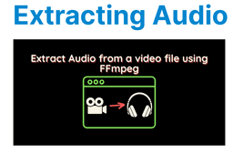 Extracting Audio from Video Files with FFmpeg