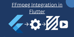 FFmpeg Integration in Flutter