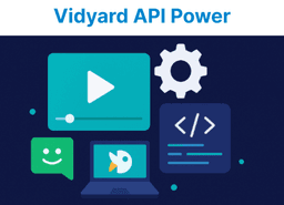 Vidyard’s API Capabilities for Dev Teams