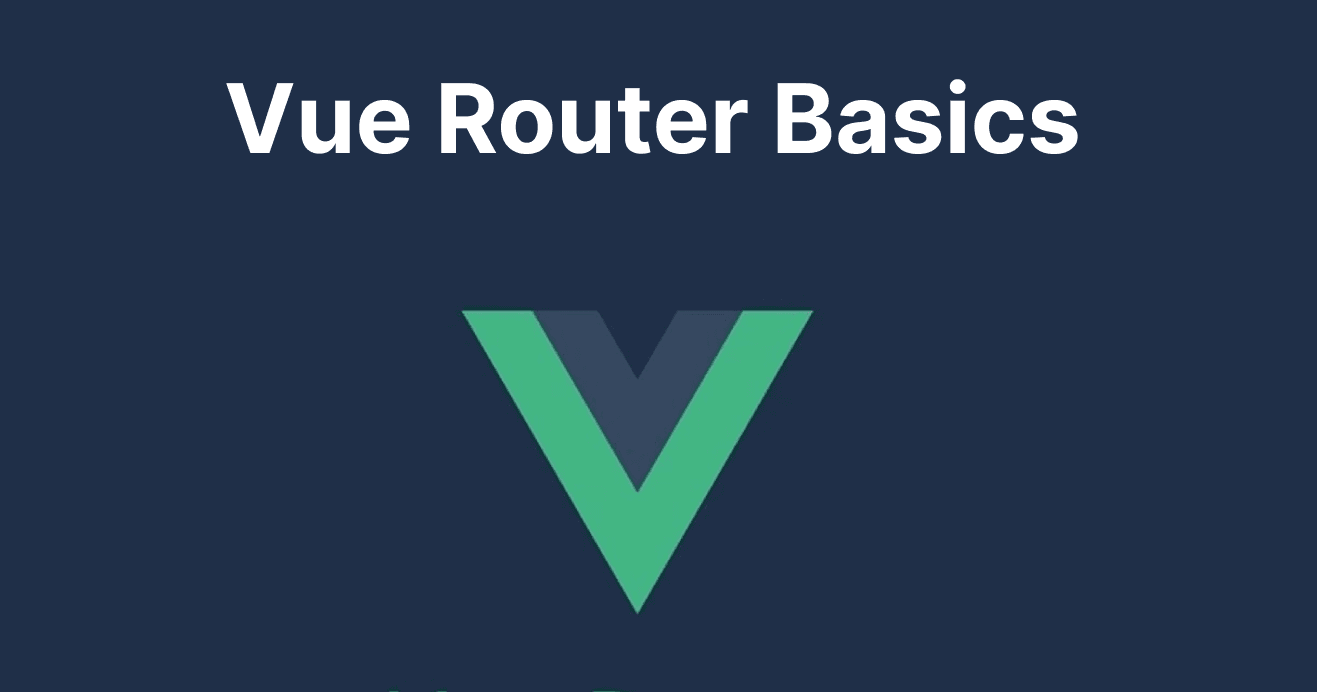 Vue Router Basics: Building Single-Page Applications