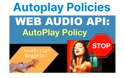 Autoplay Policies: How to Handle Mute, Click, and User Gestures