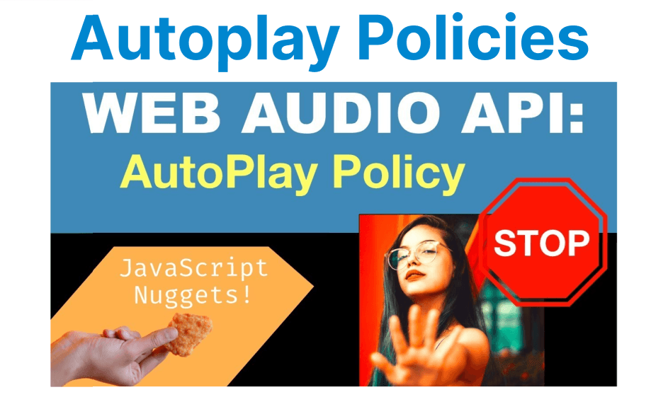Autoplay Policies: How to Handle Mute, Click, and User Gestures