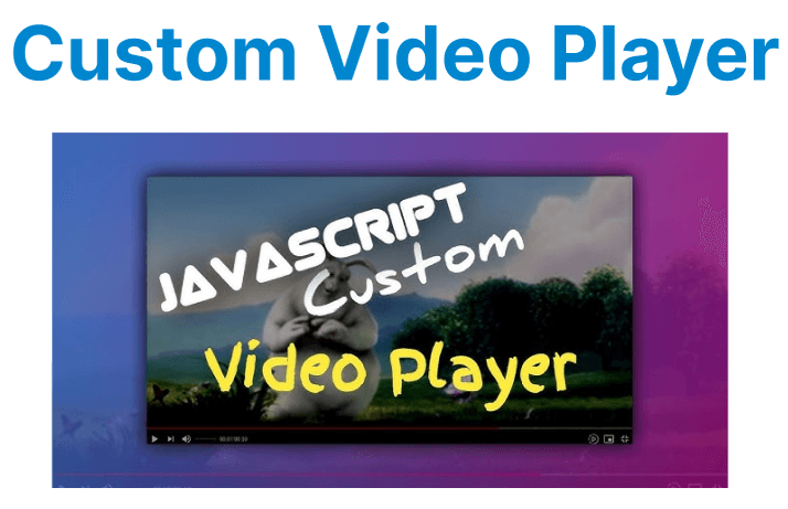 Building a Custom Video Player UI with JavaScript