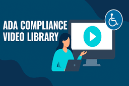 How to Build an ADA Compliance Video Library?