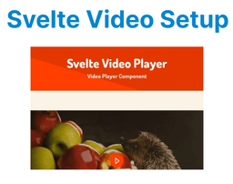 Svelte and Video Integration: Getting Started