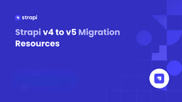 A Guide to Upgrade from Strapi V4 to V5
