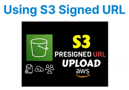 Using S3 Signed URLs for Secure Video Downloads