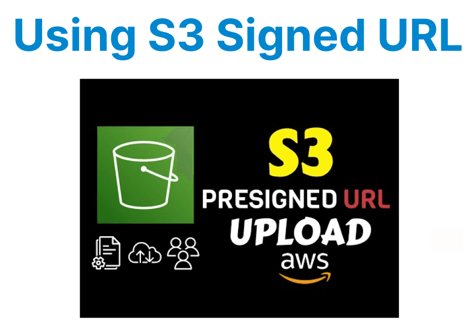 Using S3 Signed URLs for Secure Video Downloads