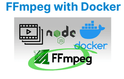 Using FFmpeg with Docker: Containerized Video Processing