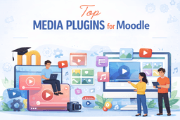 Top Media Plugins for Moodle: Video and Image Integration