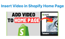 How to Insert a Video in the Shopify Home Page?