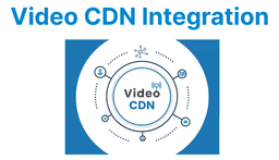 Video Players & CDN Integration: Technical Best Practices