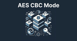 What is Cipher Block Chaining (CBC) Mode in AES?