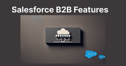 Key Features of Salesforce B2B Commerce