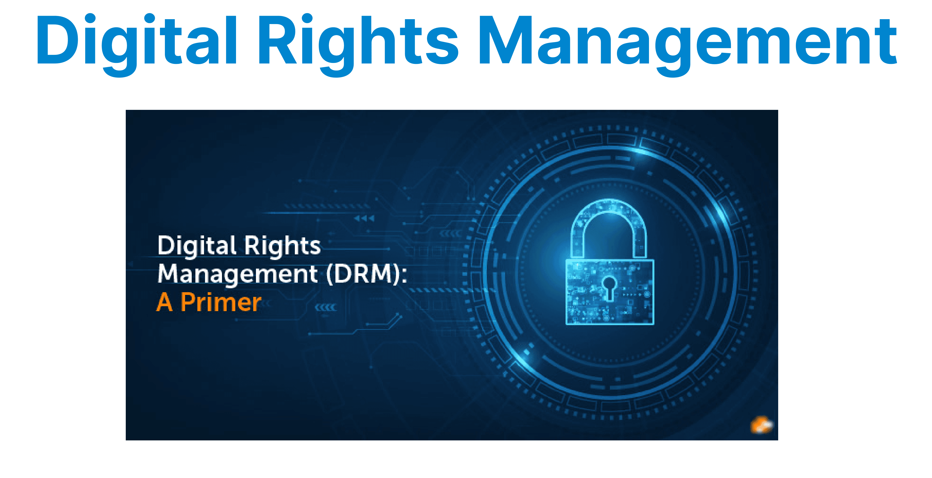 Digital Rights Management (DRM): Widevine, PlayReady & FairPlay Explained