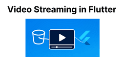 AWS S3 Video Streaming in Flutter Apps