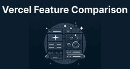 Vercel vs Other Hosting Platforms: Key Differences