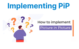 Implementing Picture-in-Picture in Web Video Players