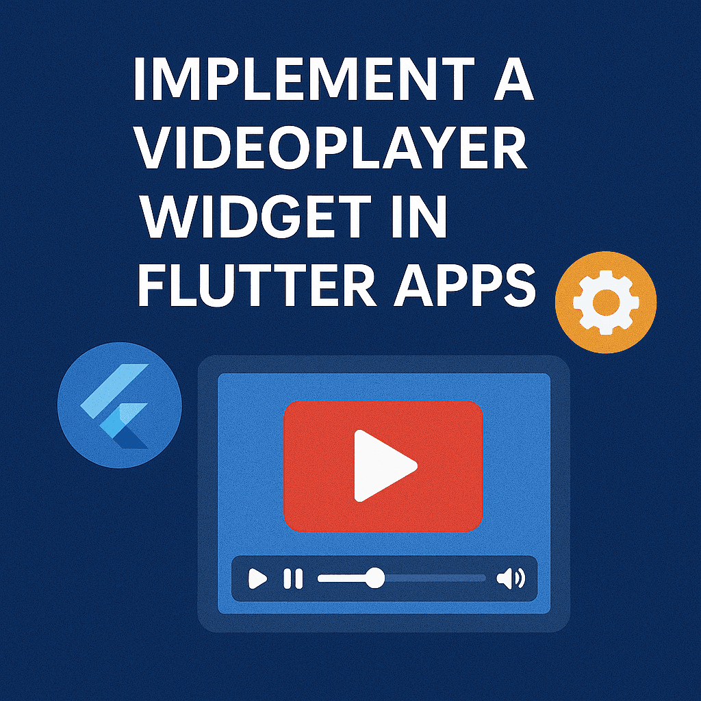 How to Implement a VideoPlayer Widget in Flutter Apps?